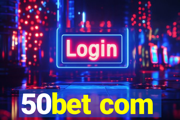 50bet com